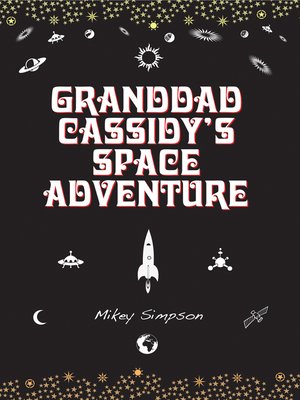 cover image of Granddad Cassidy's Space Adventure (4-6 Year Old's)